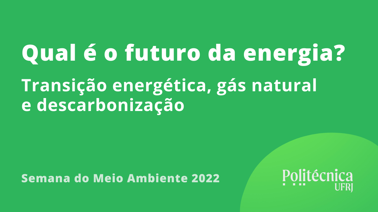 Qual é o futuro da energia? Transição energética, gás natural e descarbonização
